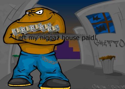 Left My Niggaz House Paid