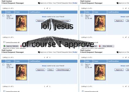lol, Jesus Wants To Be My Friend