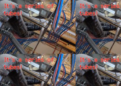 Our house is made of a series of tubes