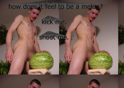 don't get cocky, melonboy!