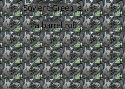 soylent green is a barrel roll