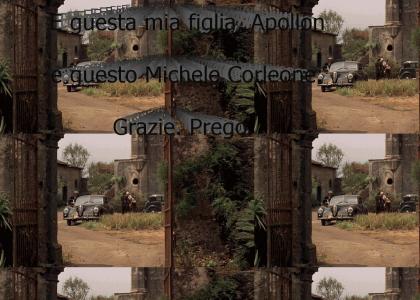 "(Untranslated Conversation). E guesta mia figlia, Apollonia, e guesto Michele Corleone. Grazie. Prego. (Untranslat