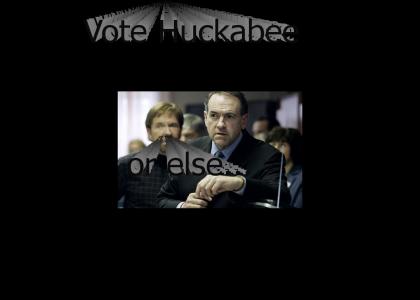 Vote Huckabee, or else...