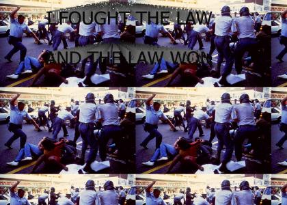 I Fought The Law And The Law Won