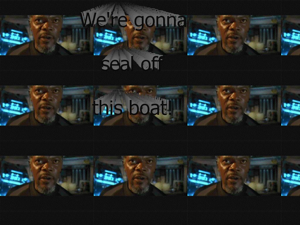 weregonnasealoffthisboat