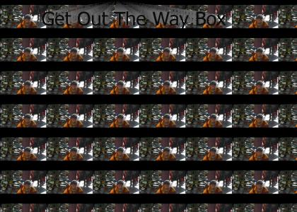 Get Out The Way Box