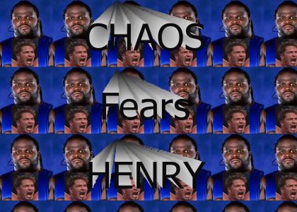 CHAOS Fears HENRY