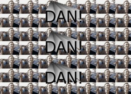 Dan Dan Dan Dan Dan...