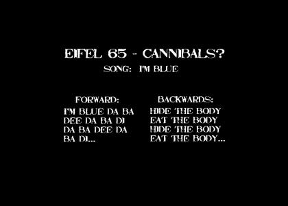 Eifel 65 - Cannibals?