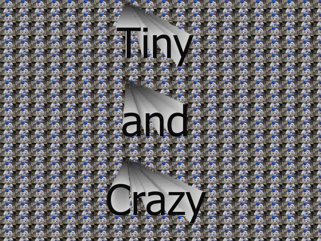 Tinyandcrazy