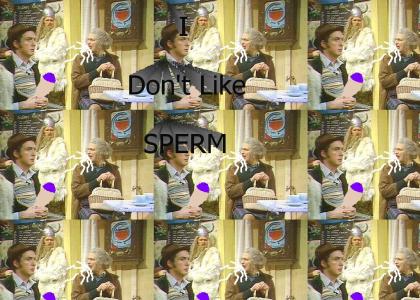 I Don't Like Sperm!
