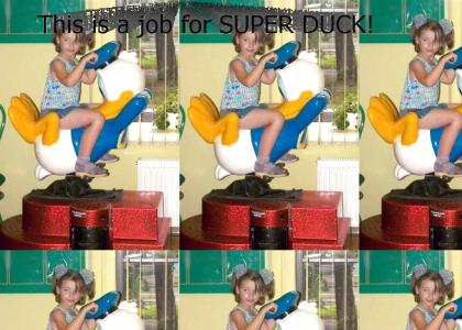 Super duck does his job...