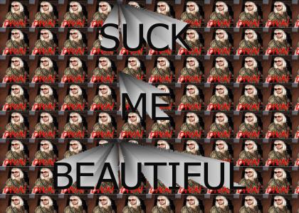 suck me beautiful