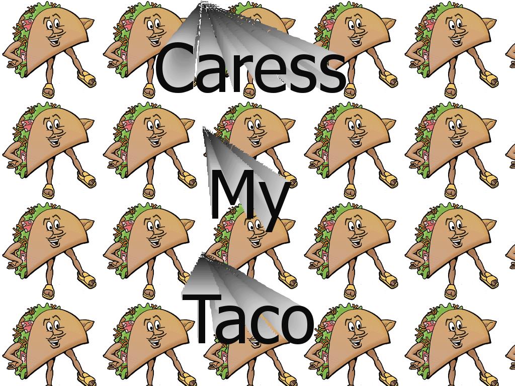 caressmytaco