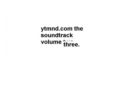 YTMND THE SOUNDTRACK VOLUME THREE.