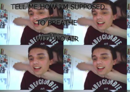 Jimmy can't breathe! omg sum1 help1!