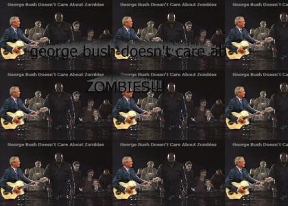 George Bush Doesn't Care About Zombies