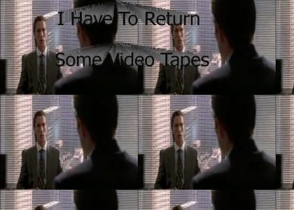 I Have To Return Some Video Tapes