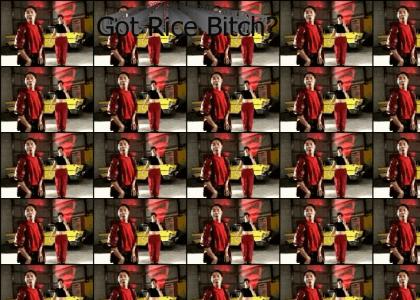 Got Rice Bitch?