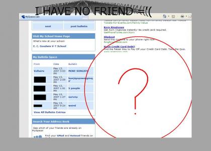 I have no friends (myspace)