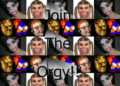 We're Freaks! Join the orgy!