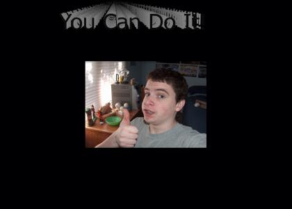 You can do it