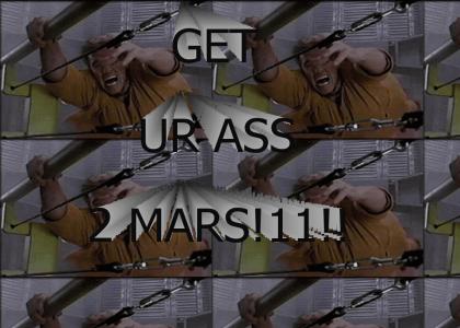 GET UR @SS 2 MARS!11!!