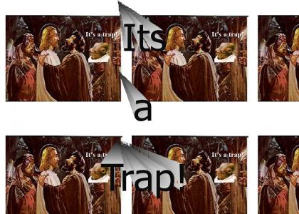 Jesus, It's a Trap!
