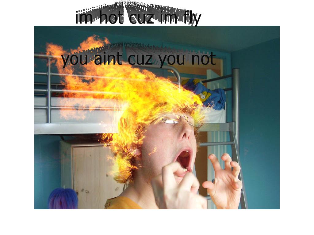 thisiswhyimhotfire
