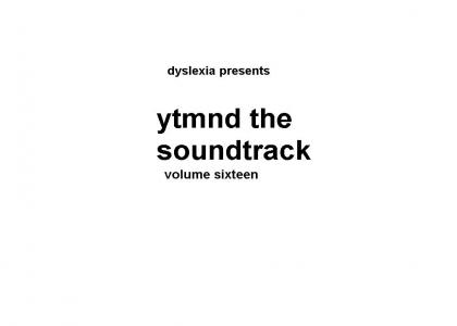 YTMND THE SOUNDTRACK (*VOLUME SIXTEEN*)