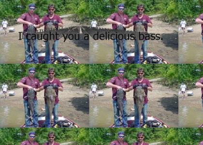 I caught you a delicious bass