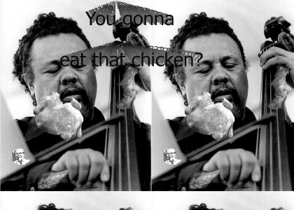 Eat that chicken bop bop a doo wop