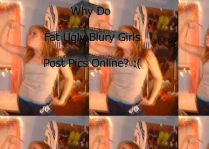 Fat Ugly Blury Girls