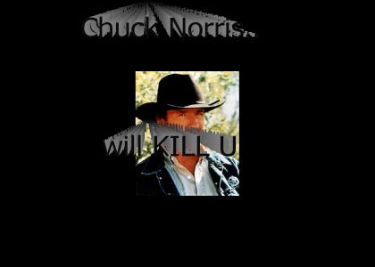 Chuck Norris Will Kill u