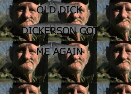 Old Dick Dickerson Got Me Again