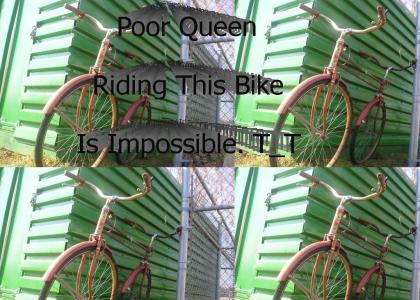 (Revised)Not Even Queen can Ride this Bike