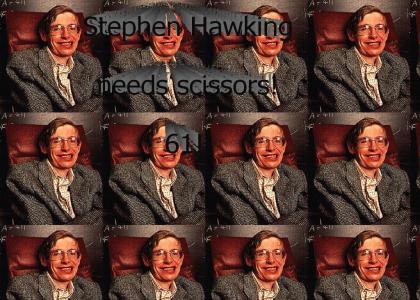 Stephen Hawking needs scissors! 61!