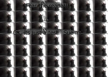 Fear the reapa