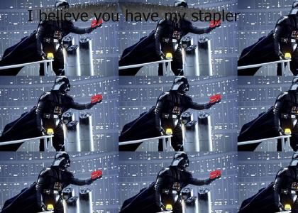 I believe you have his stapler