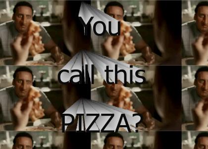 You call this pizza?