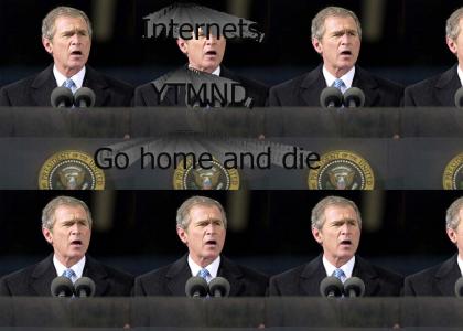 George Bush hates the internets and YTMND!