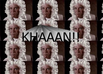 KHAAAN!! the opera