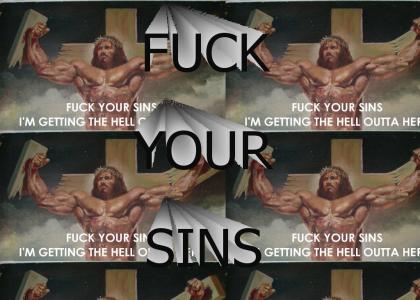 Jesus doesn't care about your sins!