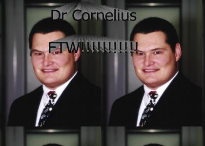 Dr Cornelius ftw