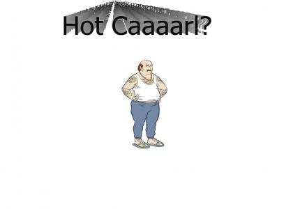 Hot Carl?