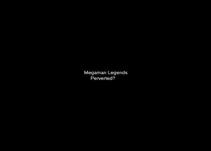Megaman Legends... Perverted?