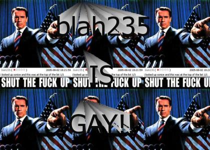 blah235 is GAY!!