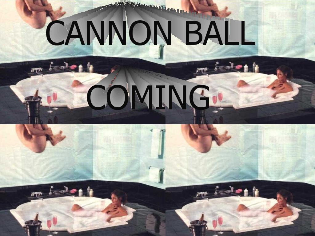 cannonballcoming