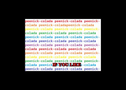 If You Like Peenick-Colada