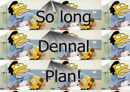 Just Can't Get Enough Dennal Plan